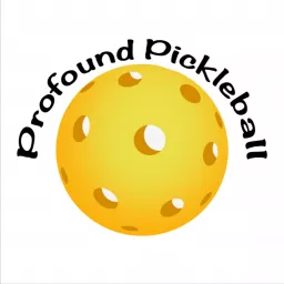 The Profound Pickleball Podcast