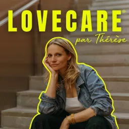 LOVECARE, le podcast de l'amour durable. artwork