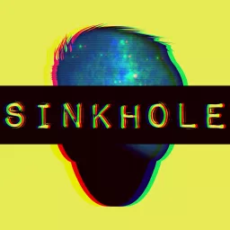 SINKHOLE Podcast artwork