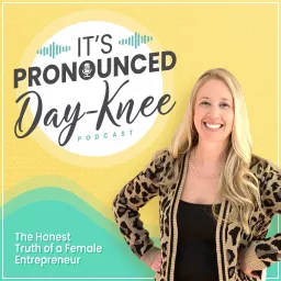 It's Pronounced Day-Knee Podcast artwork