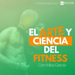 El Arte y Ciencia Del Fitness Podcast artwork