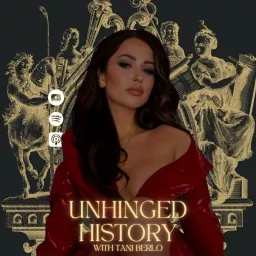 Unhinged History with Tani Caesar Podcast artwork