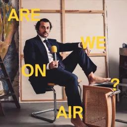 ARE WE ON AIR ? Podcast artwork