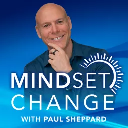 Mindset Change - Healing Your Mind and Body Podcast artwork