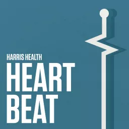 Harris Health Heartbeat Podcast artwork