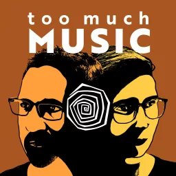 Too Much Music Podcast artwork