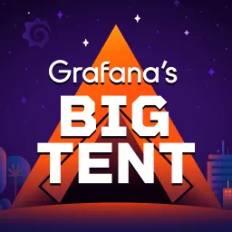 Grafana's Big Tent Podcast artwork