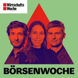 BörsenWoche | Der Podcast rund um Geldanlage, Börse und Finanzen