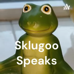 Sklugoo Speaks Podcast artwork