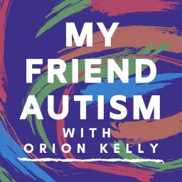 My Friend Autism Podcast artwork