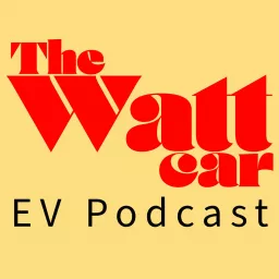 The Watt Car EV Podcast artwork