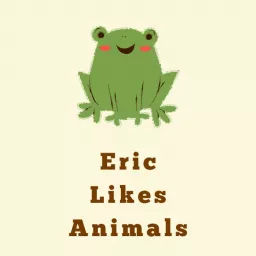 Eric Likes Animals Podcast artwork