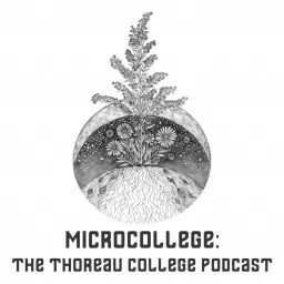 MICROCOLLEGE: The Thoreau College Podcast