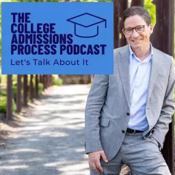 The College Admissions Process Podcast