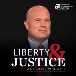 Liberty & Justice with Matt Whitaker