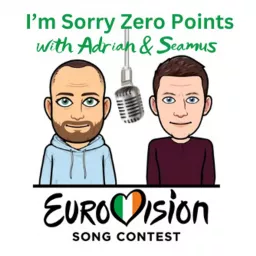 I'm Sorry Zero Points ~ Eurovision podcast artwork