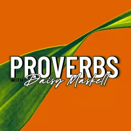 Proverbs with Daisy Maskell Podcast artwork