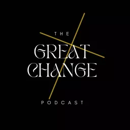 The Great Change Podcast artwork