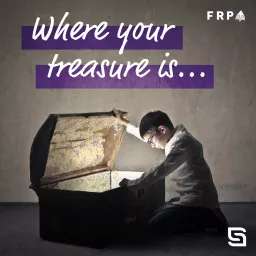 Where Your Treasure Is... Podcast artwork