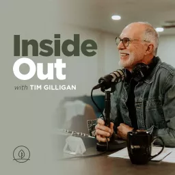 Inside Out with Tim Gilligan Podcast artwork