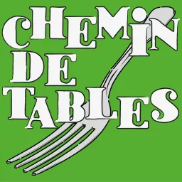 Chemin de Tables Podcast artwork