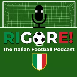Rigore! - The Italian Football Podcast artwork