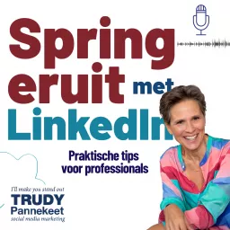 Spring eruit met LinkedIn ★ LinkedIn tips voor professionals ★ Trudy Pannekeet