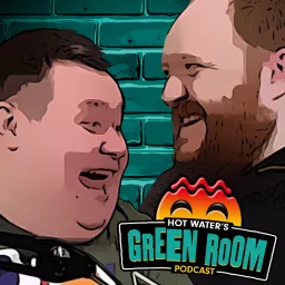 Hot Water’s Green Room Podcast artwork