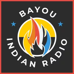 Bayou Indian Radio Podcast artwork