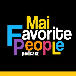 Mai Favorite People Podcast artwork
