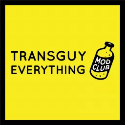 Mod Club: Transguy Everything