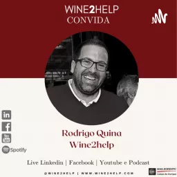 Vinho, Mercado, Vendas e Negócios - Wine2Help - Podcast por Rodrigo Quina