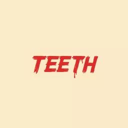 the TEETH Podcast artwork