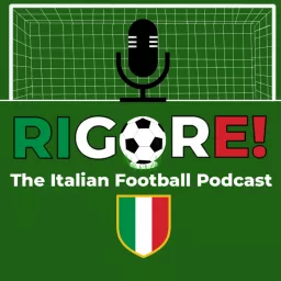 Rigore! - The Italian Football Podcast