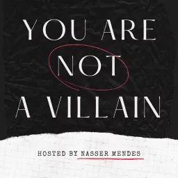 You Are Not A Villain Podcast artwork