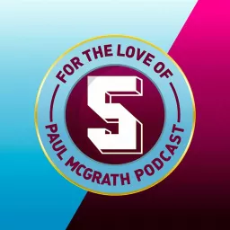 For The Love of Paul McGrath: An Aston Villa Podcast artwork
