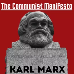 The Communist Manifesto - Karl Marx Podcast artwork
