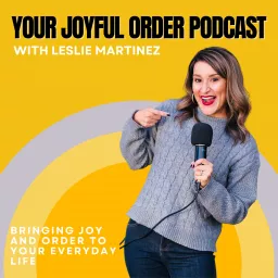 Your Joyful Order With Leslie Martinez