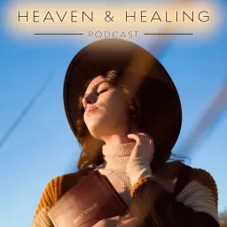 Heaven & Healing Podcast artwork