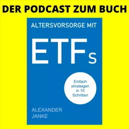 Altersvorsorge mit ETFs - Der Podcast zum Buch von Alexander Janke artwork