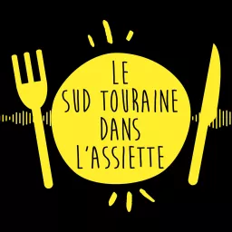 Le Sud Touraine dans l'assiette Podcast artwork