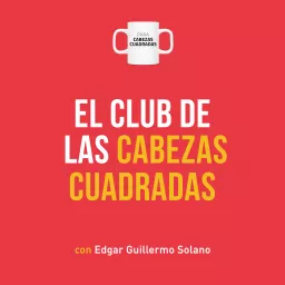 El club de las cabezas cuadradas Podcast artwork