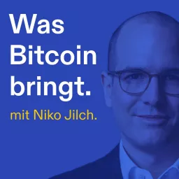 Was Bitcoin bringt - mit Niko Jilch Podcast artwork