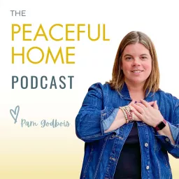 The Peaceful Home Podcast artwork