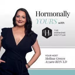 Hormonally Yours with The Hormone Dietitian Podcast artwork