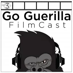 Go Guerilla Filmcast Podcast artwork