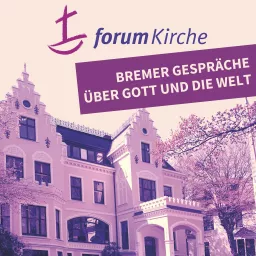 forum Kirche - Bremer Gespräche über Gott und die Welt