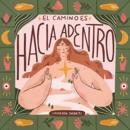 El Camino es Hacia Adentro ® Podcast artwork