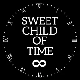 Sweet Child Of Time: Recaps Of Time Related TV Shows And Movies Podcast artwork