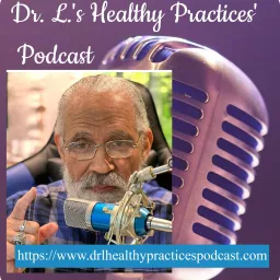 Dr. L.'s Healthy Practices' Podcast artwork